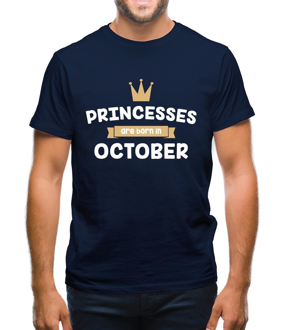 Princesses Are Born In October Mens T-Shirt Princesses Are Born In October Mens T-Shirt