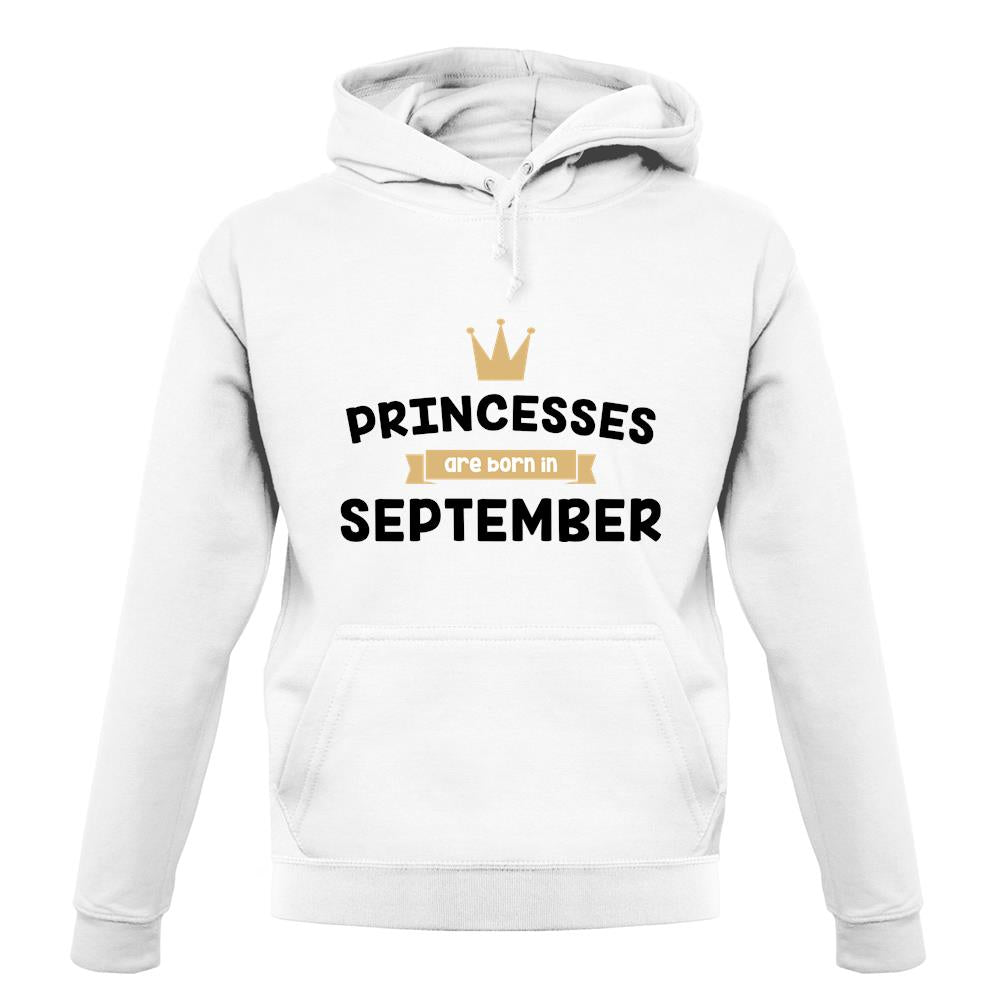 Princesses Are Born In September unisex hoodie Princesses Are Born In September unisex hoodie
