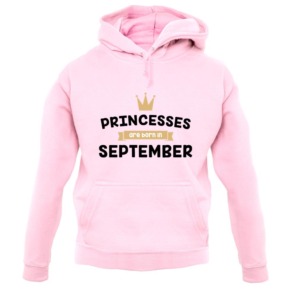 Princesses Are Born In September unisex hoodie Princesses Are Born In September unisex hoodie