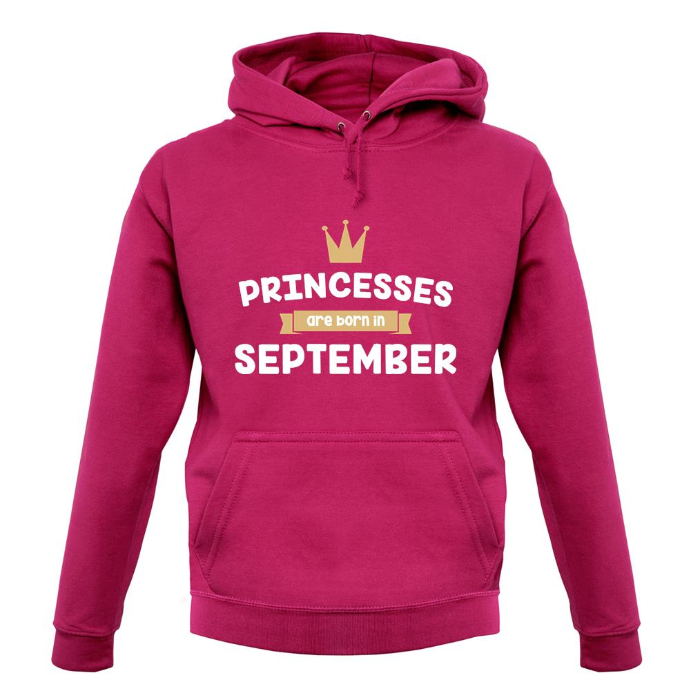 Princesses Are Born In September unisex hoodie Princesses Are Born In September unisex hoodie