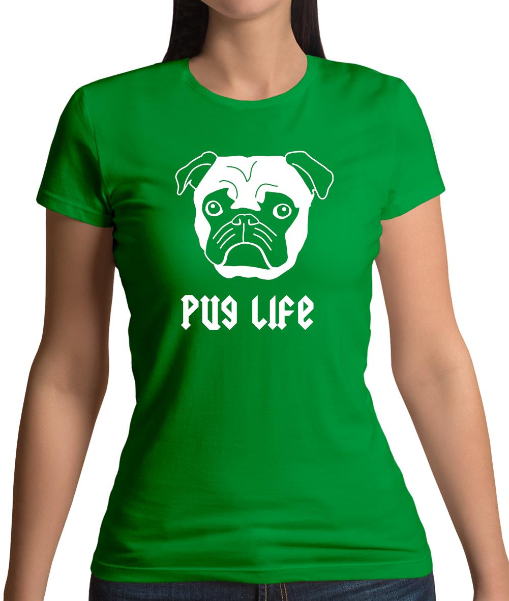 Pug Life Womens T-Shirt Pug Life Womens T-Shirt
