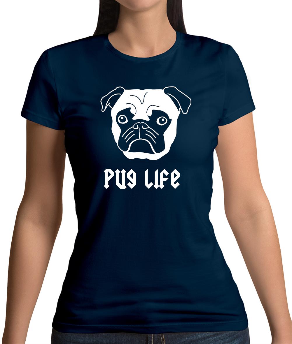 Pug Life Womens T-Shirt Pug Life Womens T-Shirt