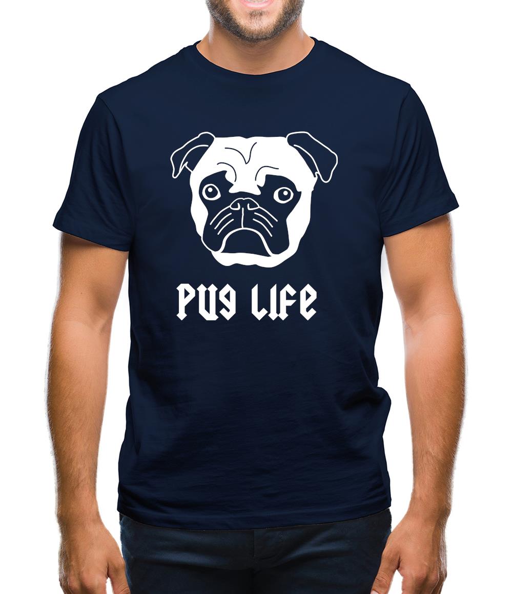 Pug Life Mens T-Shirt Pug Life Mens T-Shirt