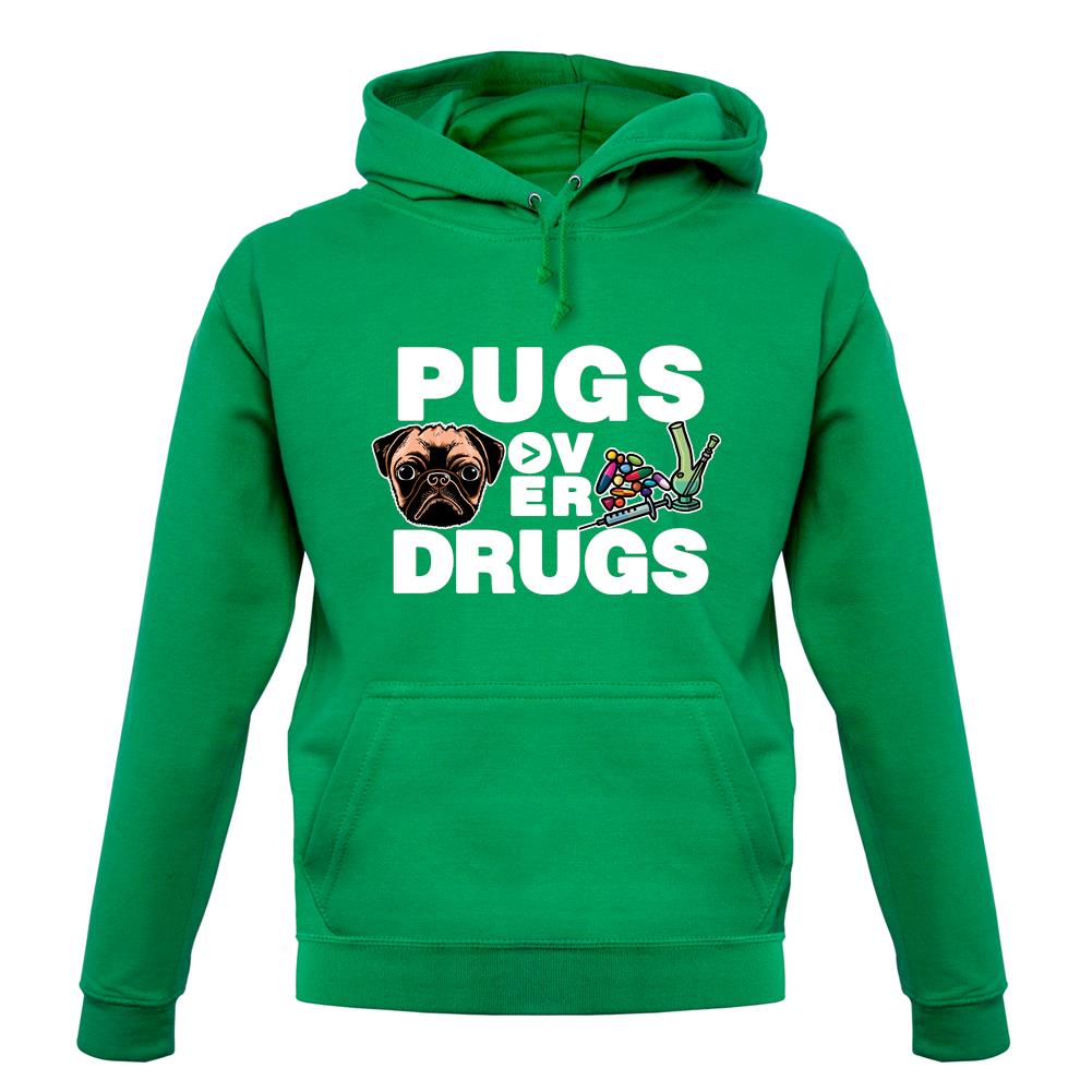 Pugs Over Drugs unisex hoodie Pugs Over Drugs unisex hoodie