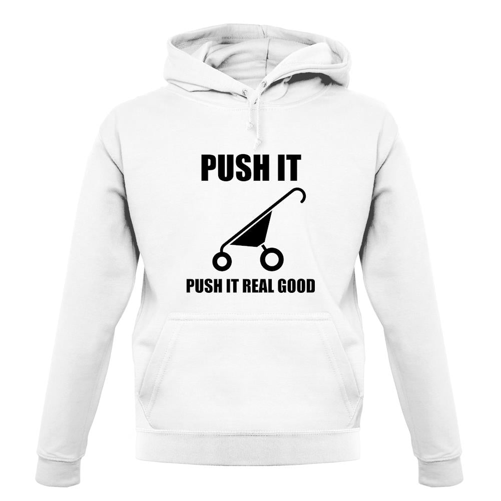 Push It Push It Real Good unisex hoodie Push It Push It Real Good unisex hoodie