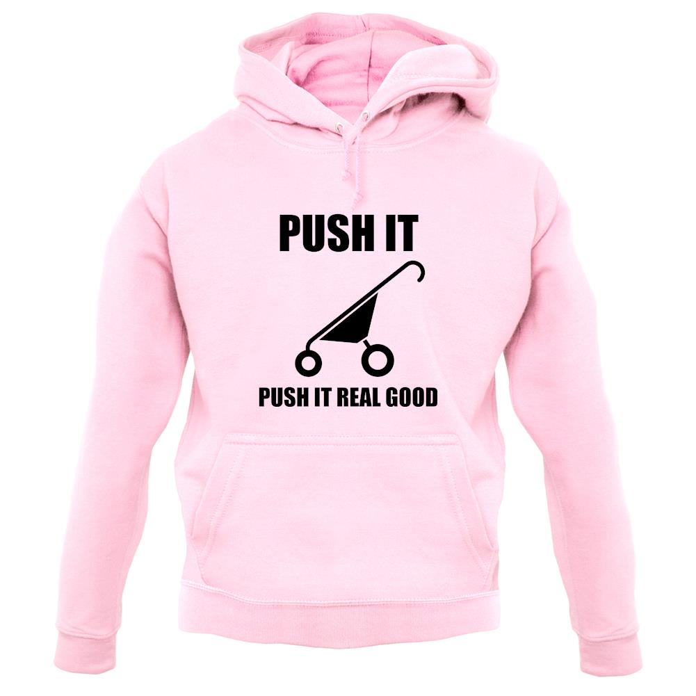 Push It Push It Real Good unisex hoodie Push It Push It Real Good unisex hoodie