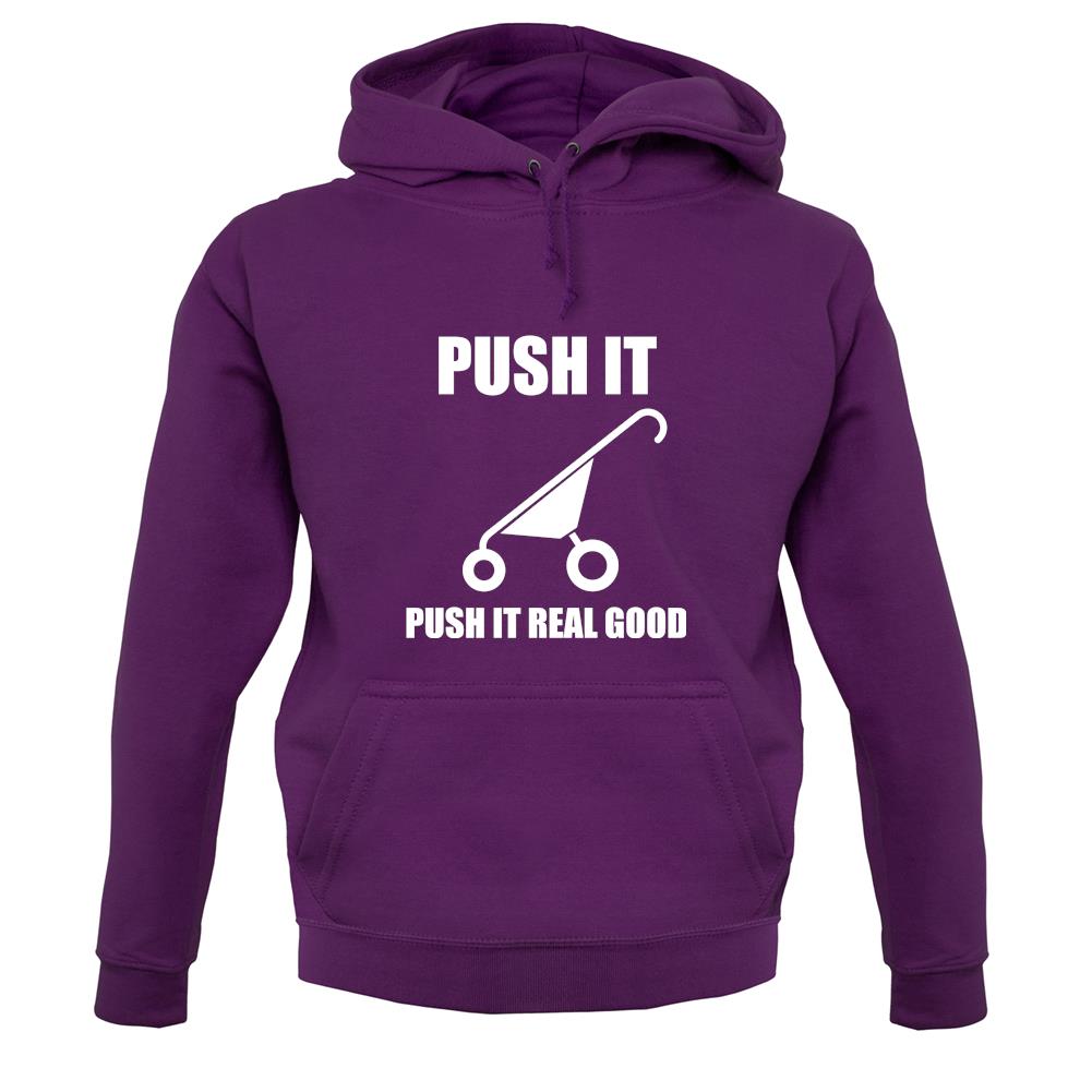 Push It Push It Real Good unisex hoodie Push It Push It Real Good unisex hoodie