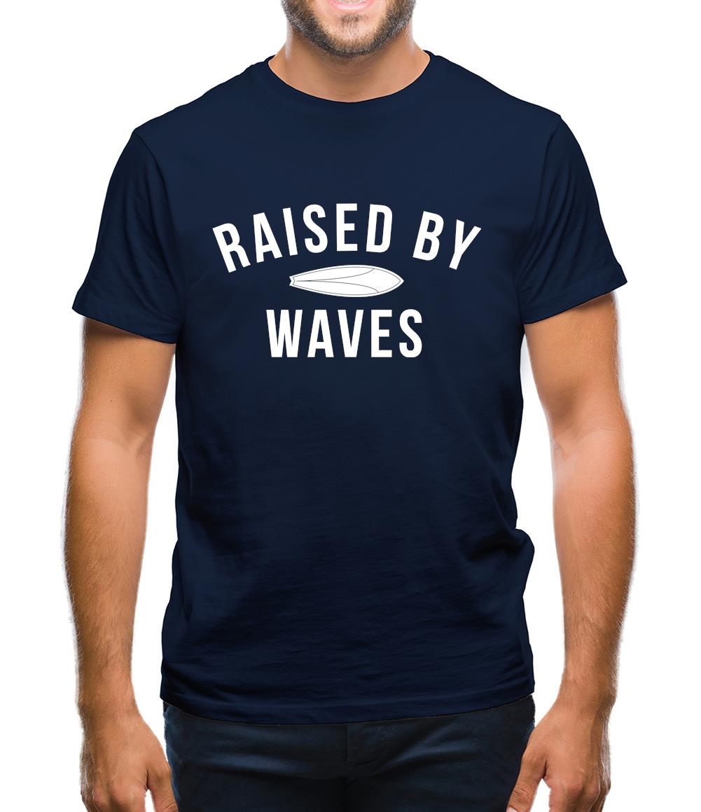 Raised By Waves Mens T-Shirt Raised By Waves Mens T-Shirt