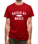 Raised By Waves Mens T-Shirt Raised By Waves Mens T-Shirt