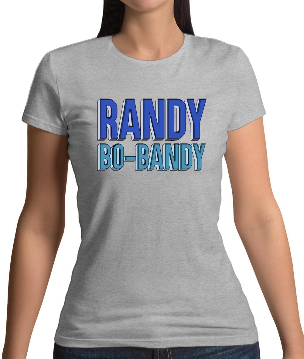 Randy Bo-Bandy Womens T-Shirt Randy Bo-Bandy Womens T-Shirt