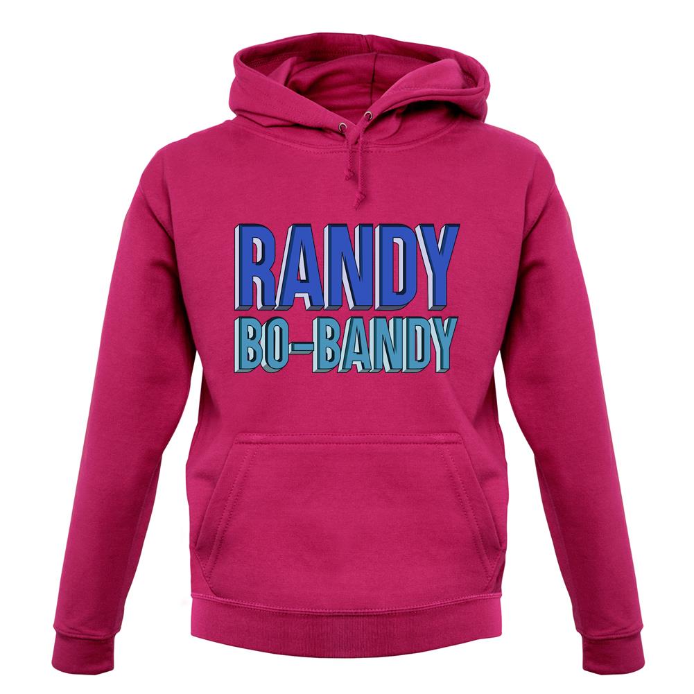 Randy Bo-Bandy Unisex Hoodie Randy Bo-Bandy Unisex Hoodie