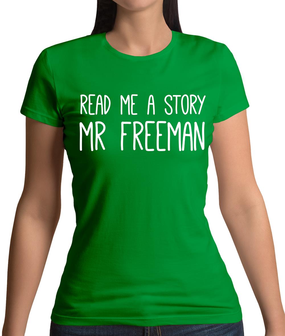 Read Me A Story Mr Freeman Womens T-Shirt Read Me A Story Mr Freeman Womens T-Shirt