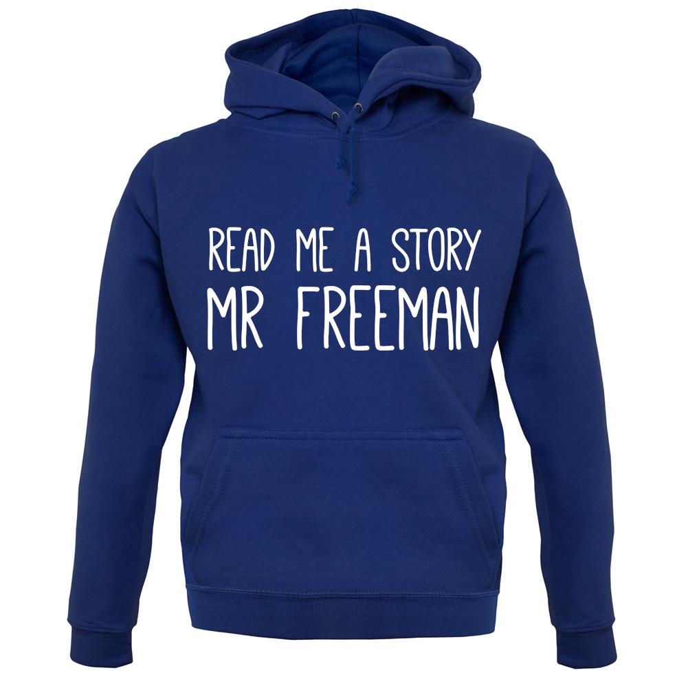 Read Me A Story Mr Freeman unisex hoodie Read Me A Story Mr Freeman unisex hoodie