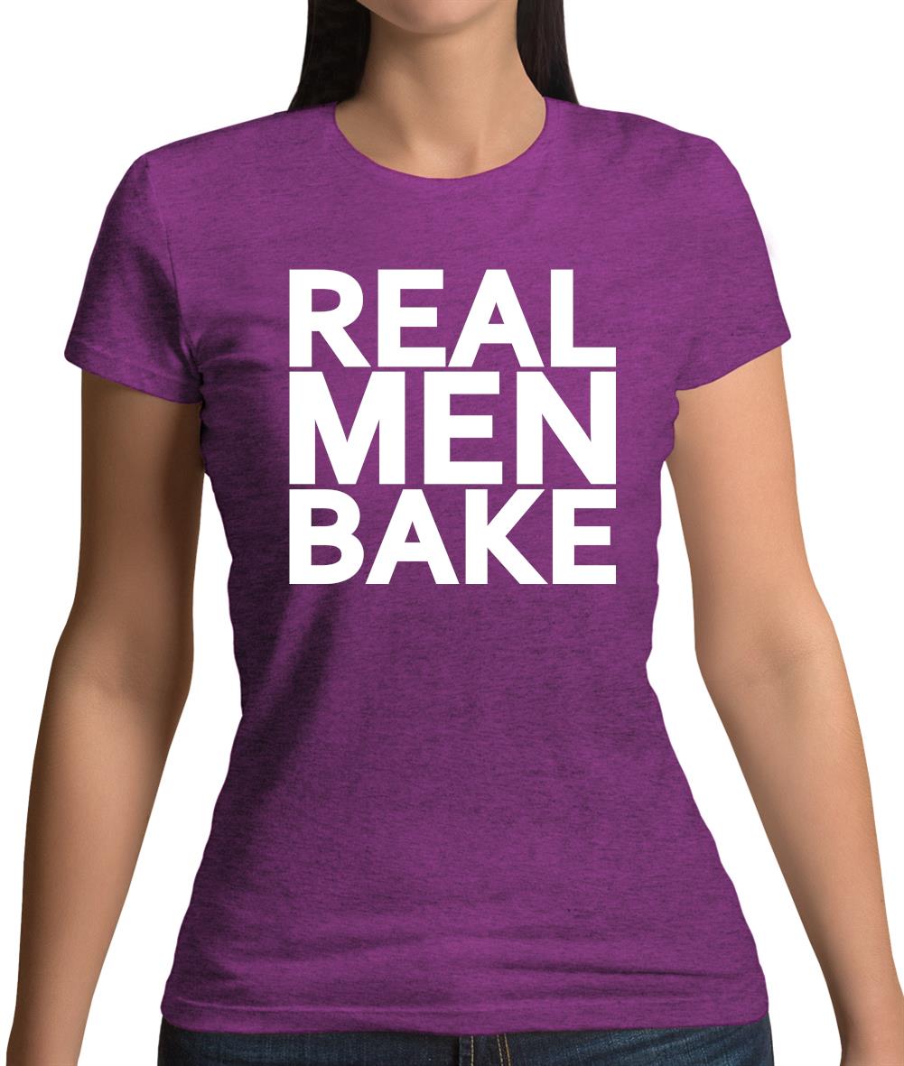 Real Men Bake Womens T-Shirt Real Men Bake Womens T-Shirt