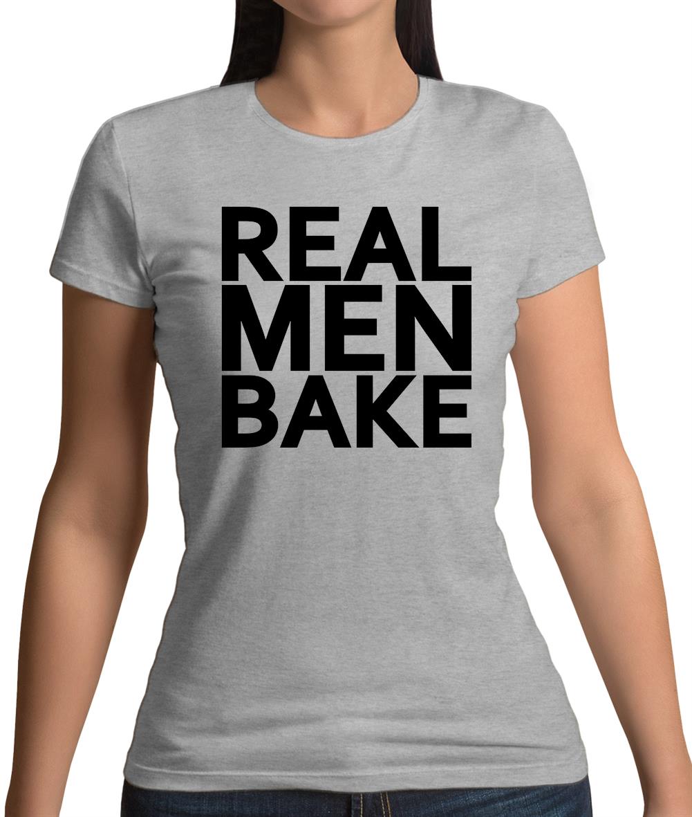 Real Men Bake Womens T-Shirt Real Men Bake Womens T-Shirt