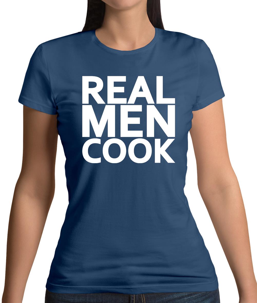 Real Men Cook Womens T-Shirt Real Men Cook Womens T-Shirt