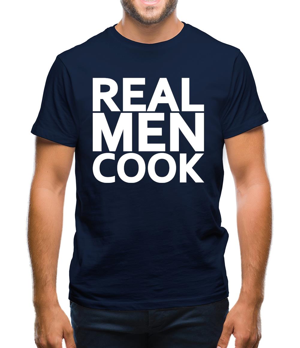 Real Men Cook Mens T-Shirt Real Men Cook Mens T-Shirt