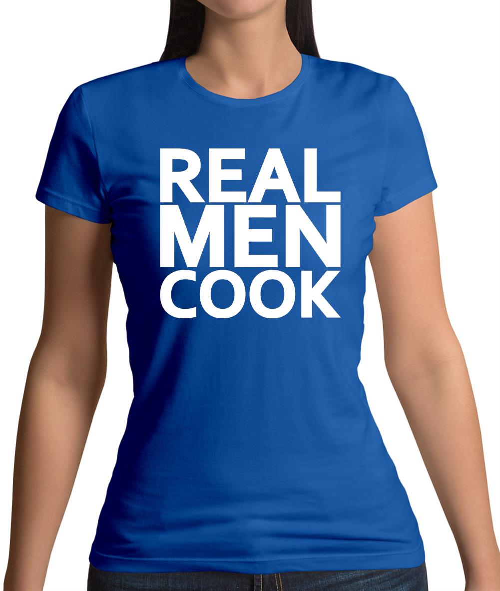 Real Men Cook Womens T-Shirt Real Men Cook Womens T-Shirt