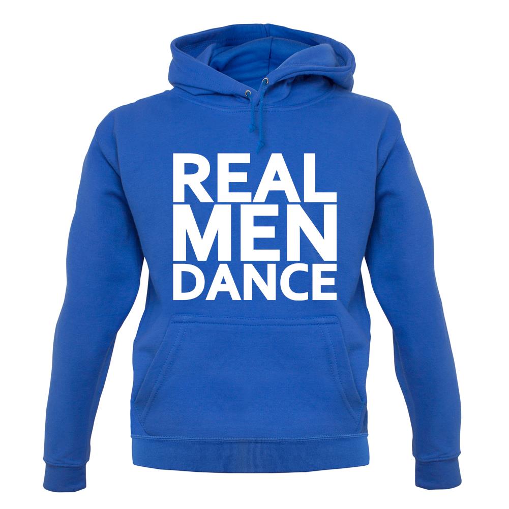 Real Men Dance unisex hoodie Real Men Dance unisex hoodie