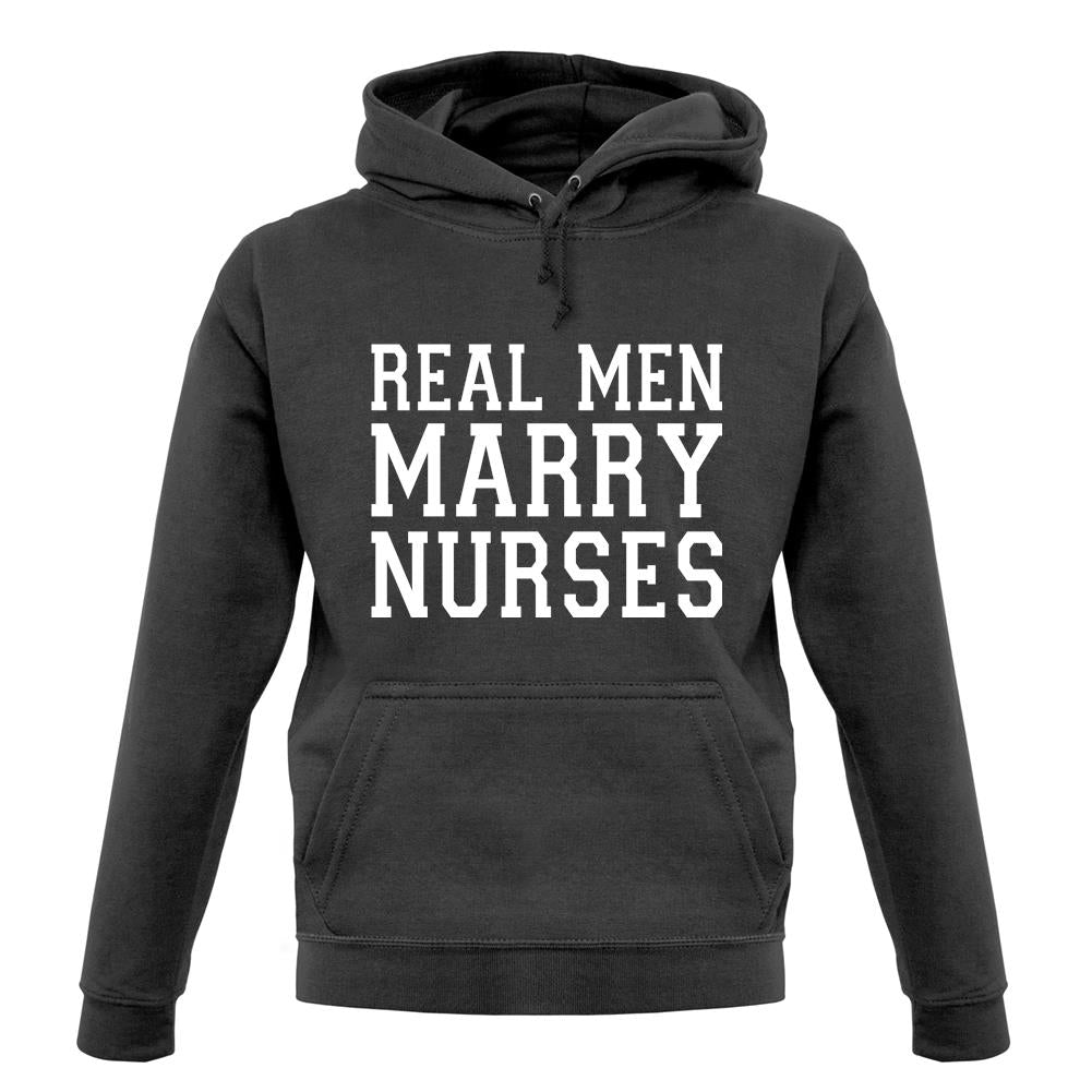 Real Men Marry Nurses unisex hoodie Real Men Marry Nurses unisex hoodie