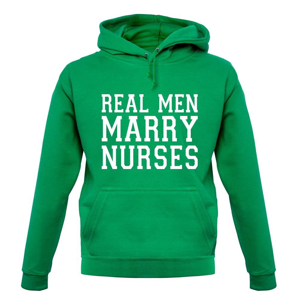 Real Men Marry Nurses unisex hoodie Real Men Marry Nurses unisex hoodie