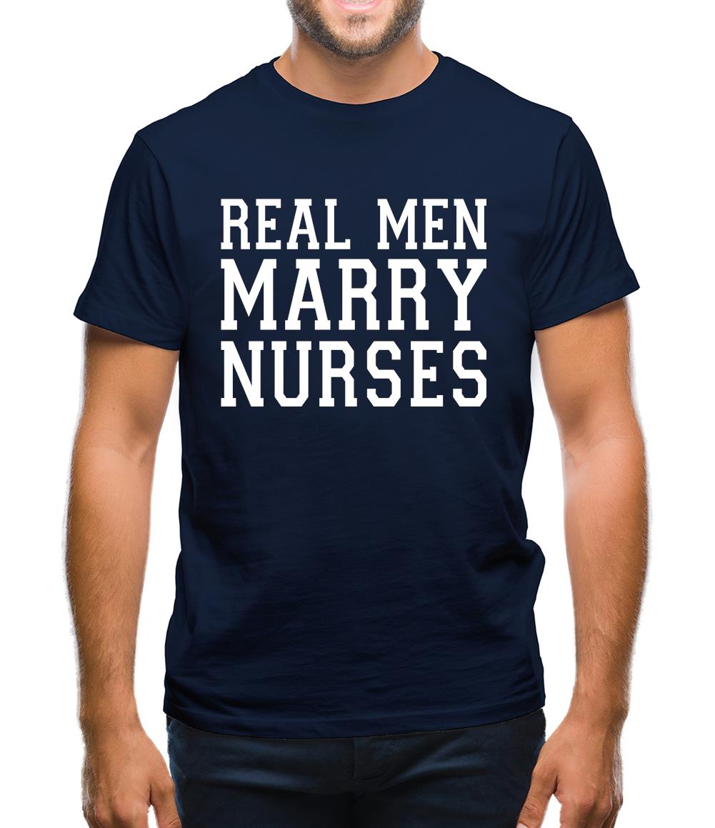 Real Men Marry Nurses Mens T-Shirt Real Men Marry Nurses Mens T-Shirt