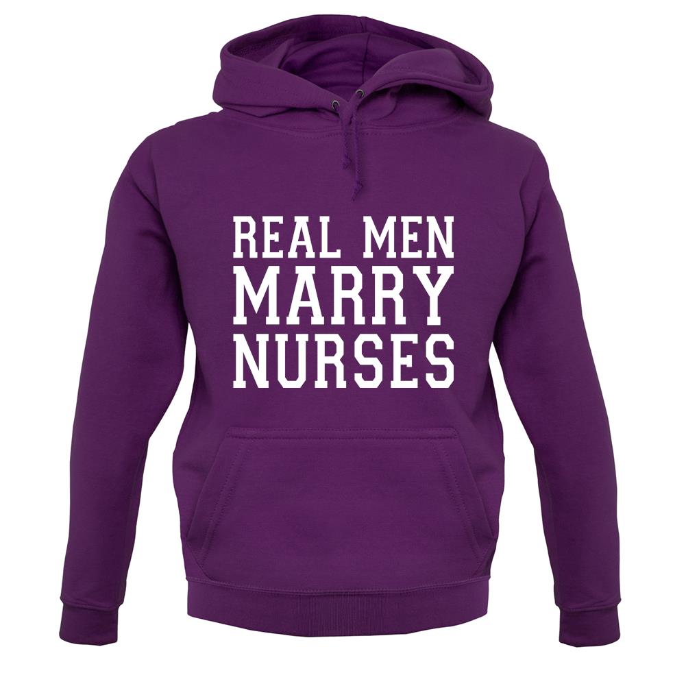 Real Men Marry Nurses unisex hoodie Real Men Marry Nurses unisex hoodie