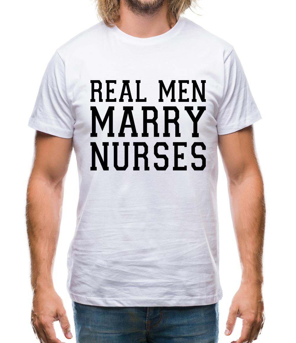 Real Men Marry Nurses Mens T-Shirt Real Men Marry Nurses Mens T-Shirt