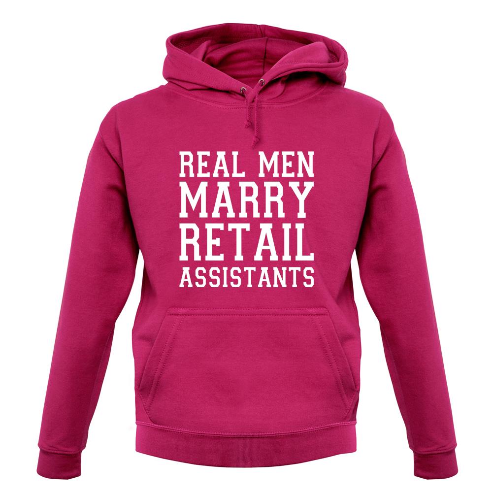Real Men Marry Retail Assistants unisex hoodie Real Men Marry Retail Assistants unisex hoodie