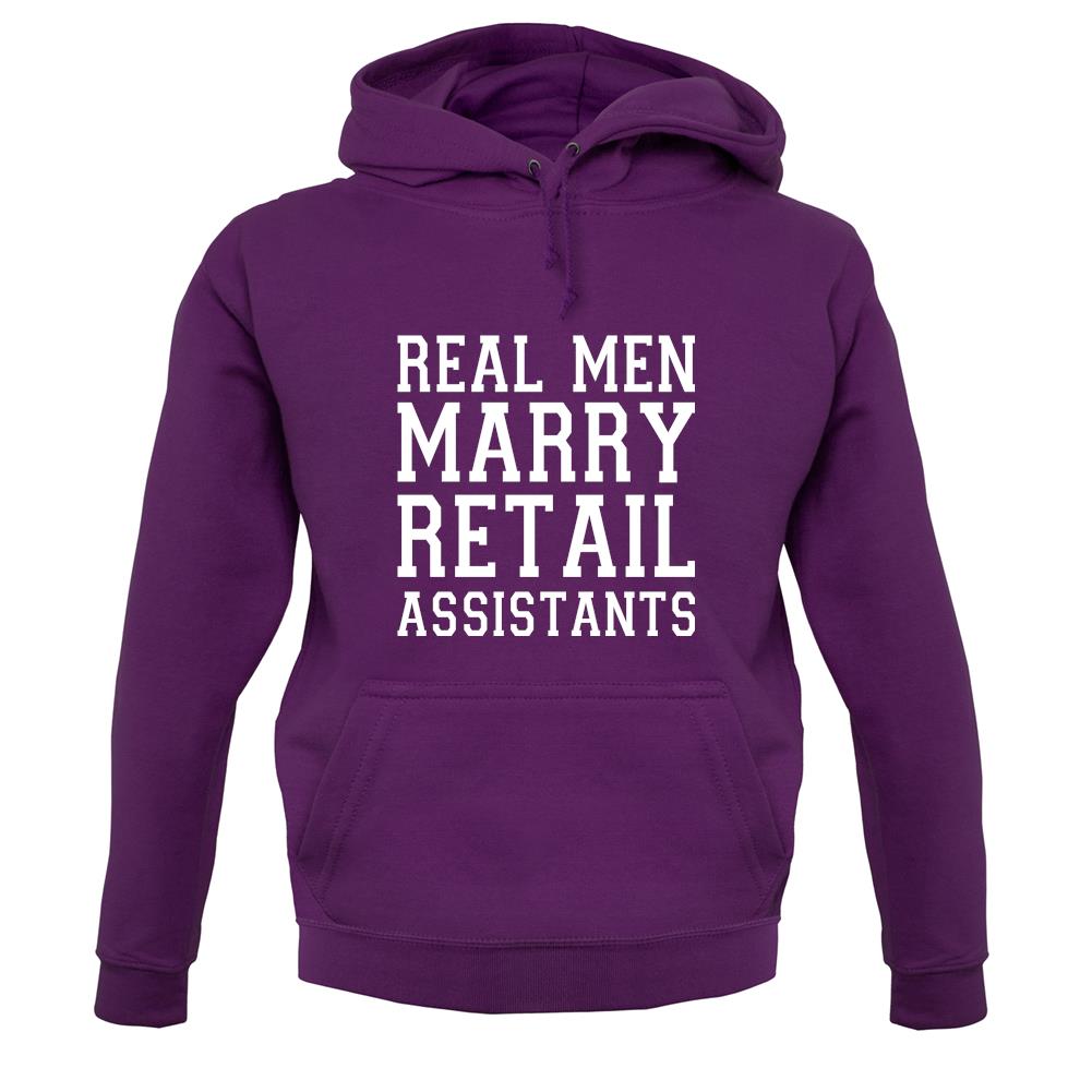 Real Men Marry Retail Assistants unisex hoodie Real Men Marry Retail Assistants unisex hoodie