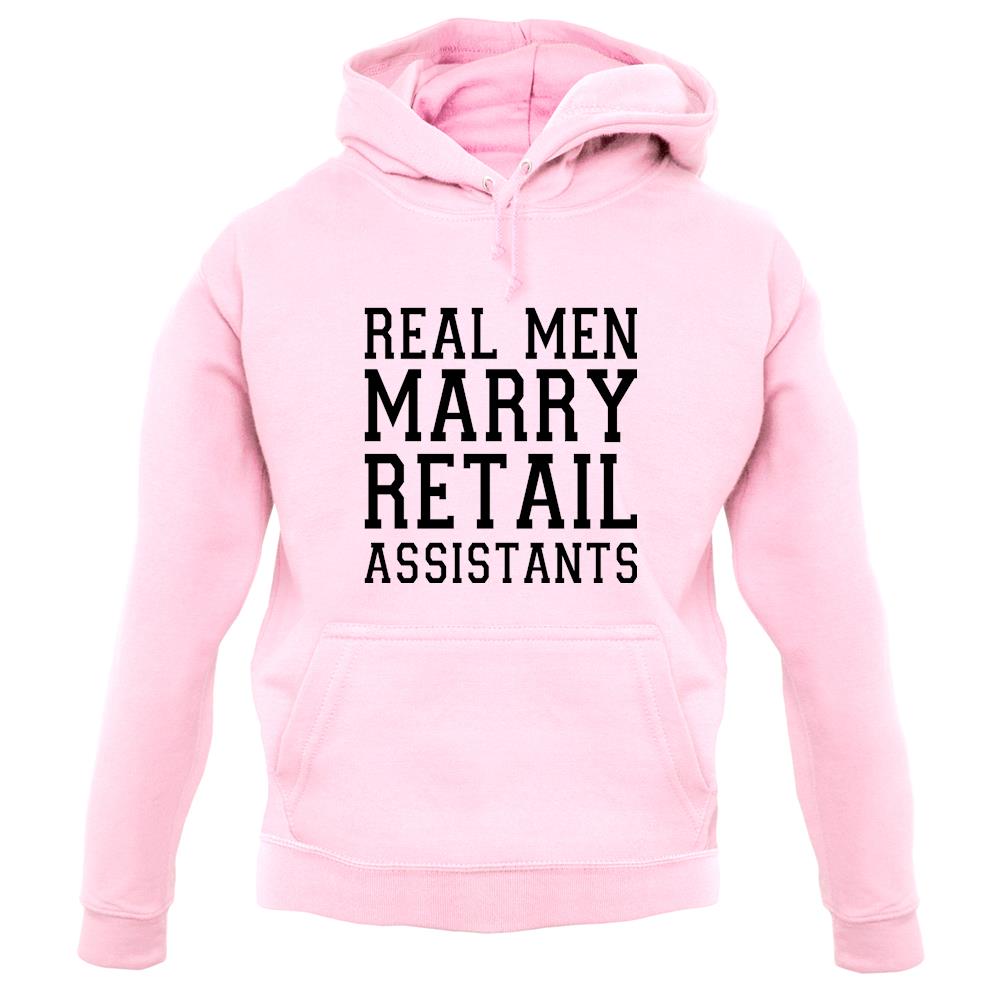 Real Men Marry Retail Assistants unisex hoodie Real Men Marry Retail Assistants unisex hoodie