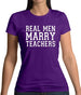 Real Men Marry Teachers Womens T-Shirt Real Men Marry Teachers Womens T-Shirt