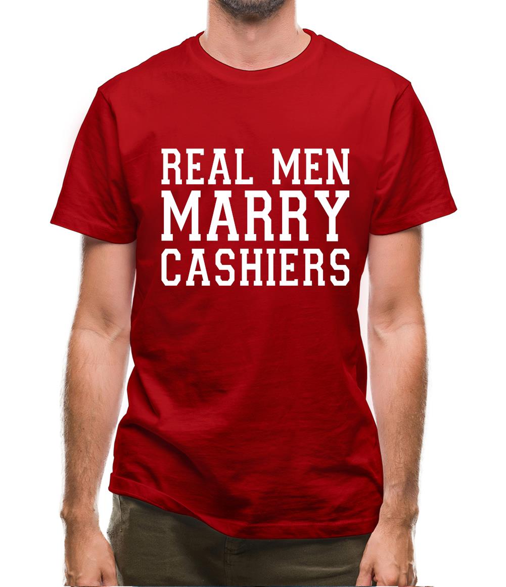Real Men Marry Cashiers Mens T-Shirt Real Men Marry Cashiers Mens T-Shirt