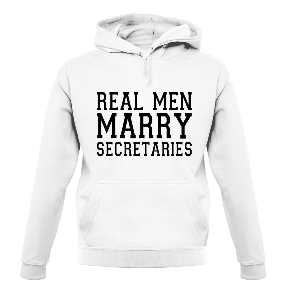Real Men Marry Secretaries unisex hoodie Real Men Marry Secretaries unisex hoodie
