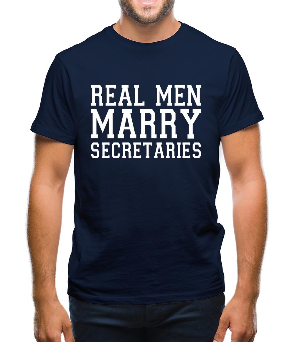 Real Men Marry Secretaries Mens T-Shirt Real Men Marry Secretaries Mens T-Shirt
