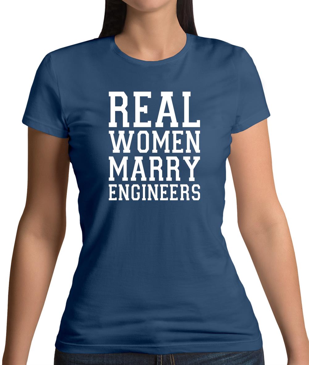 Real Women Marry Engineers Womens T-Shirt Real Women Marry Engineers Womens T-Shirt