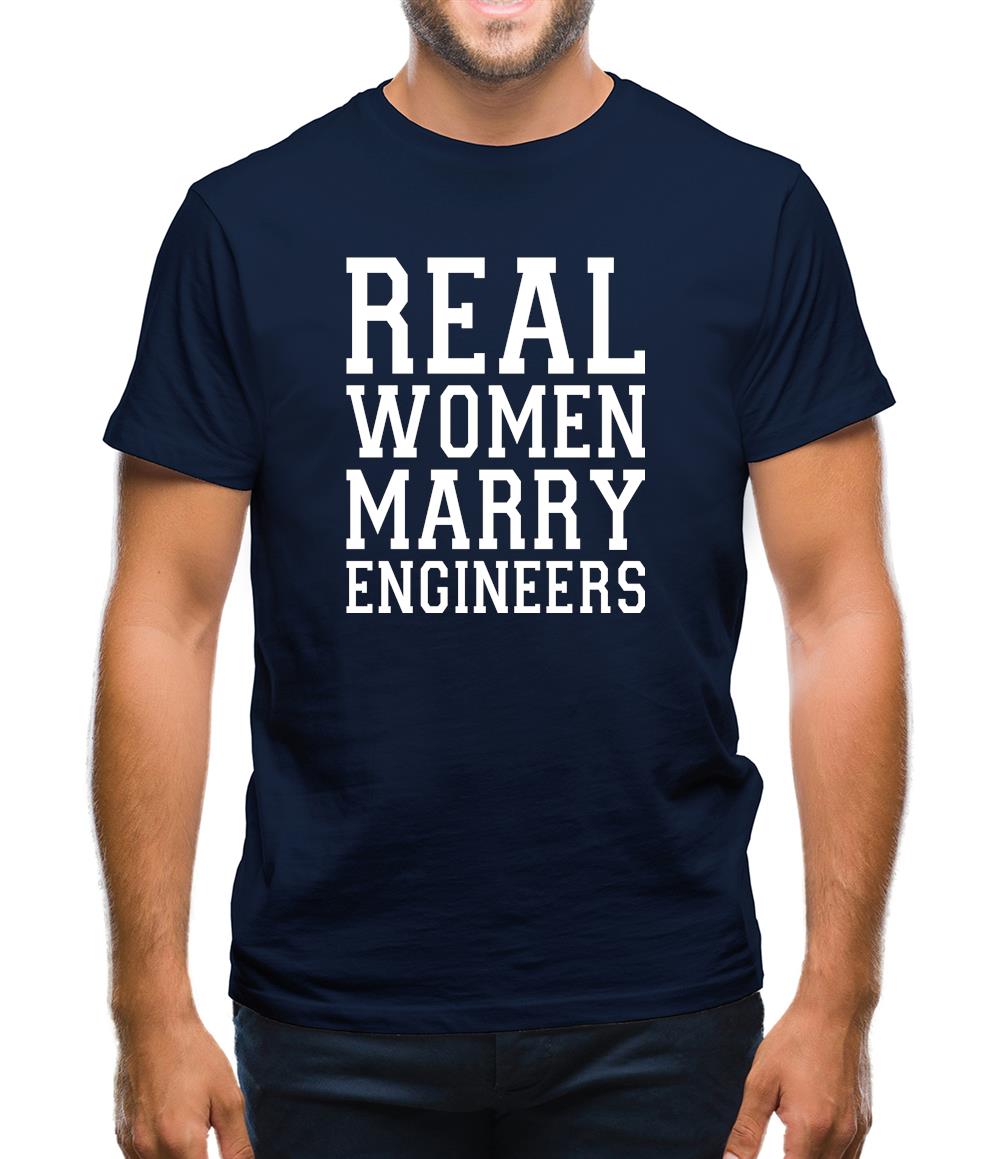 Real Women Marry Engineers Mens T-Shirt Real Women Marry Engineers Mens T-Shirt