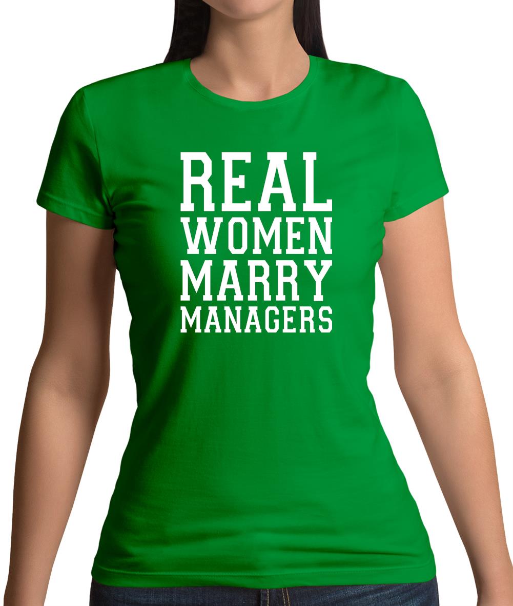 Real Women Marry Managers Womens T-Shirt Real Women Marry Managers Womens T-Shirt