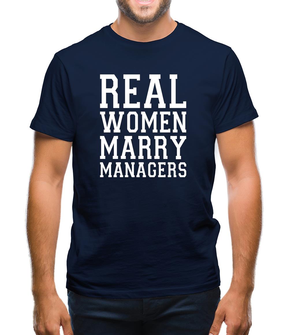 Real Women Marry Managers Mens T-Shirt Real Women Marry Managers Mens T-Shirt