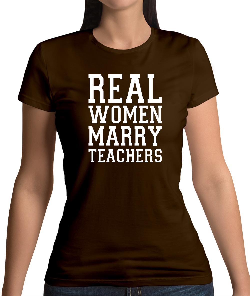Real Women Marry Teachers Womens T-Shirt Real Women Marry Teachers Womens T-Shirt