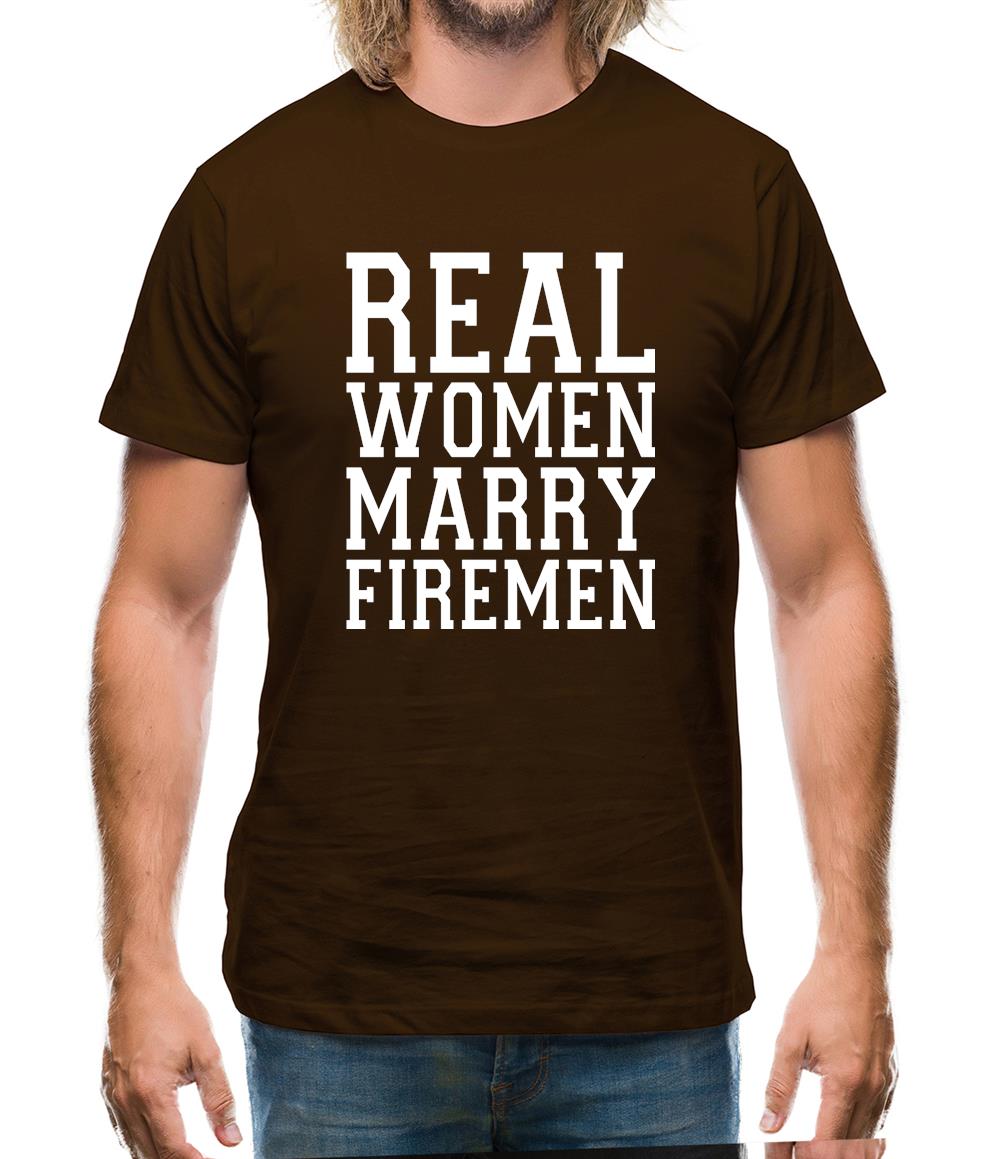 Real Women Marry Firemen Mens T-Shirt Real Women Marry Firemen Mens T-Shirt