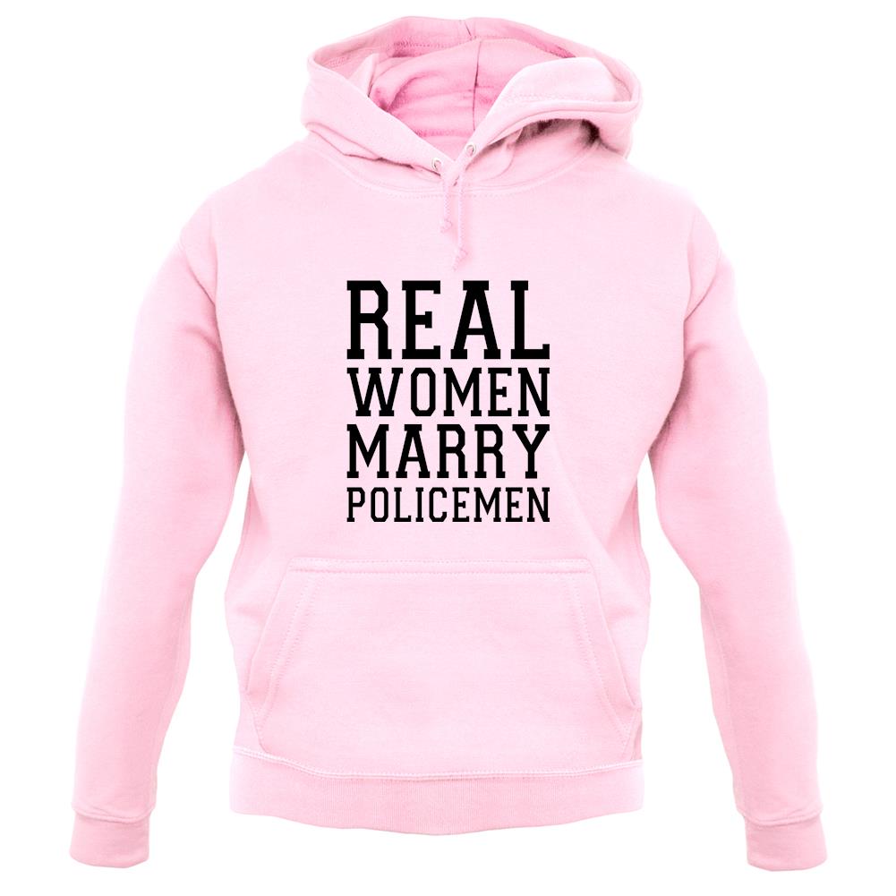 Real Women Marry Policemen unisex hoodie Real Women Marry Policemen unisex hoodie