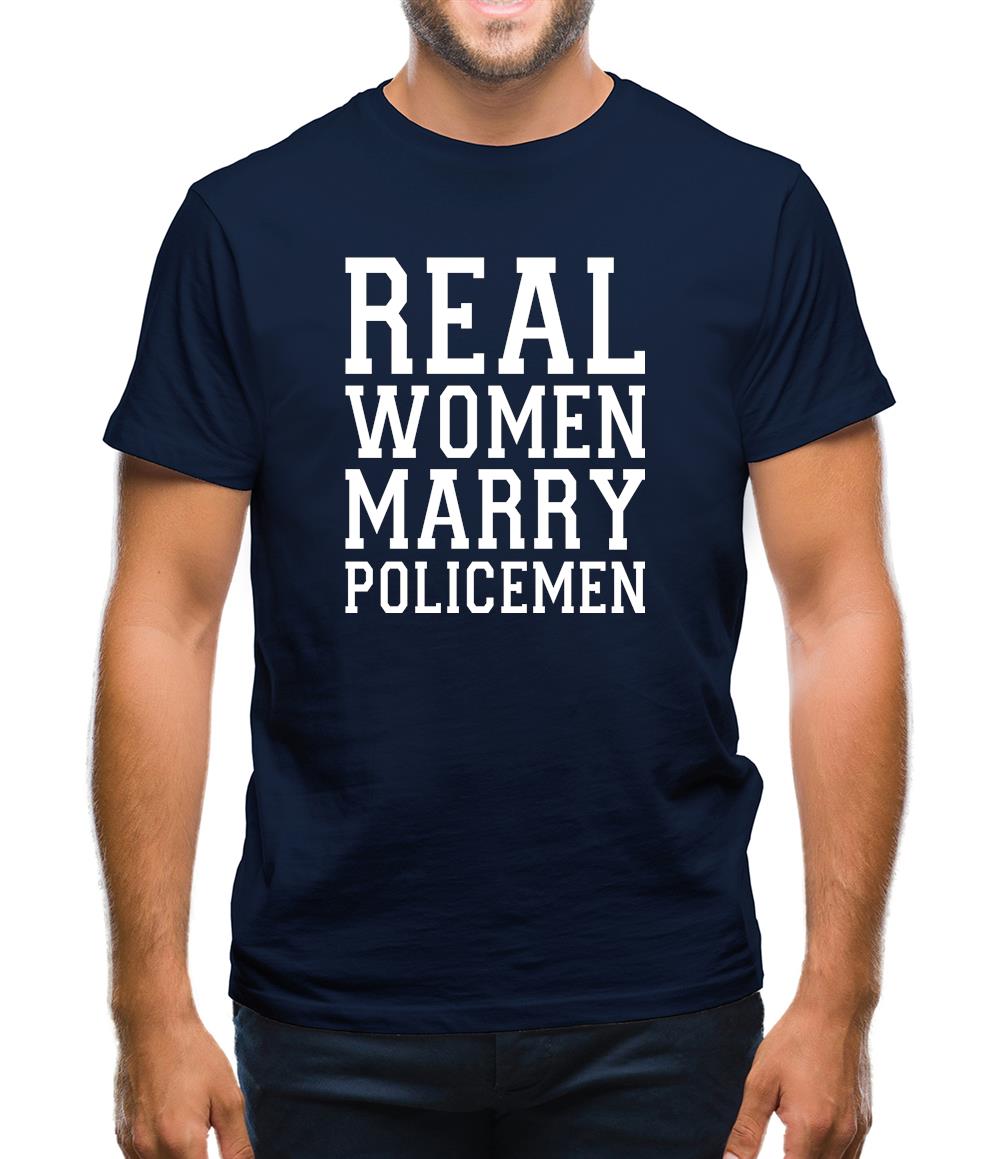 Real Women Marry Policemen Mens T-Shirt Real Women Marry Policemen Mens T-Shirt