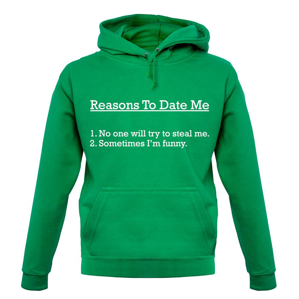 Reasons To Date Me unisex hoodie Reasons To Date Me unisex hoodie