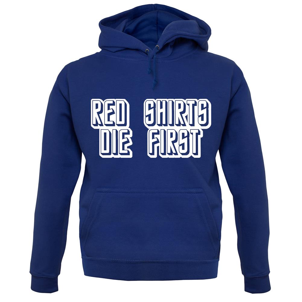 Red Shirts Die First unisex hoodie Red Shirts Die First unisex hoodie