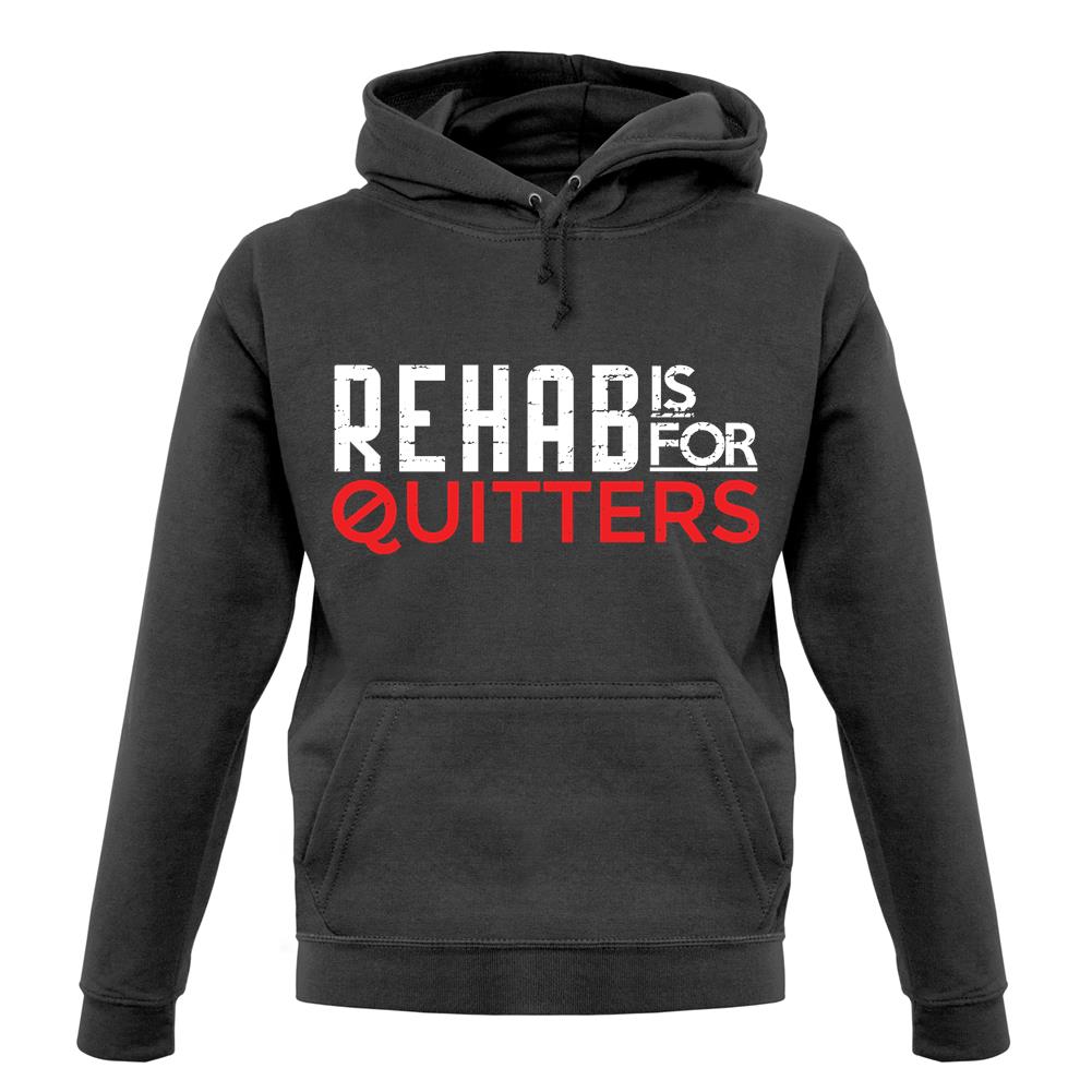 Rehab Is For Quitters unisex hoodie Rehab Is For Quitters unisex hoodie