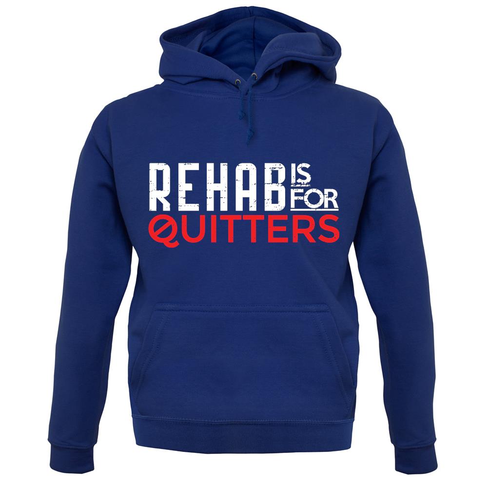 Rehab Is For Quitters unisex hoodie Rehab Is For Quitters unisex hoodie
