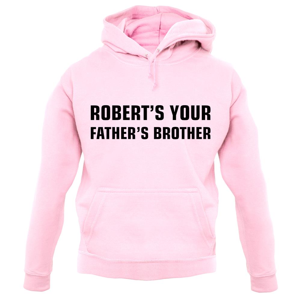 Robert's Your Father's Brothers unisex hoodie Robert's Your Father's Brothers unisex hoodie