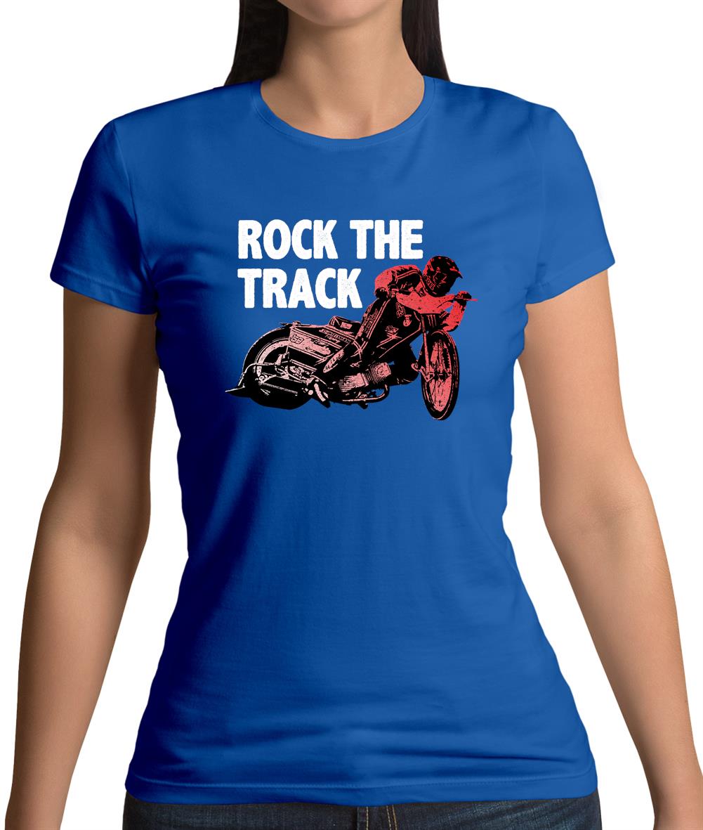 Rock The Track Womens T-Shirt Rock The Track Womens T-Shirt