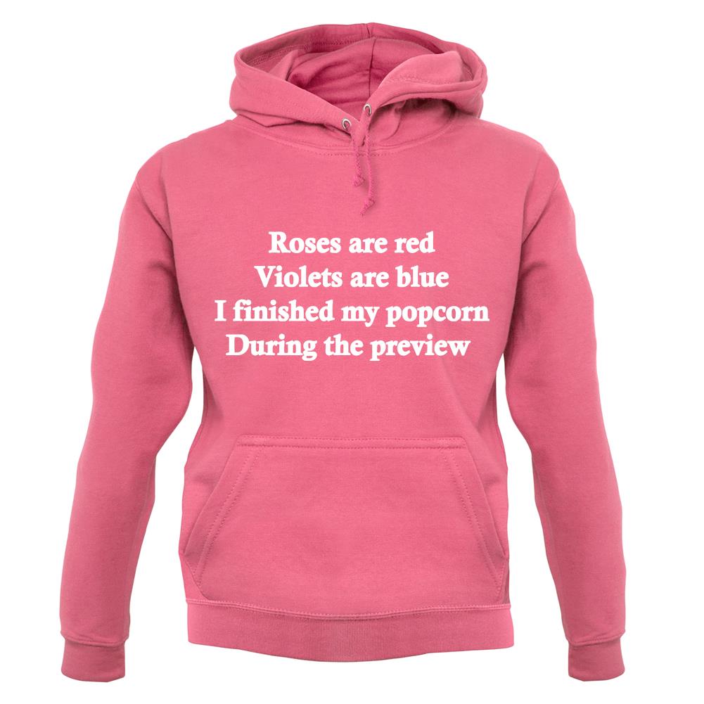 Roses Are Red I Finished My Popcorn During The Preview unisex hoodie Roses Are Red I Finished My Popcorn During The Preview unisex hoodie